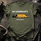 We Considered It T-Shirt