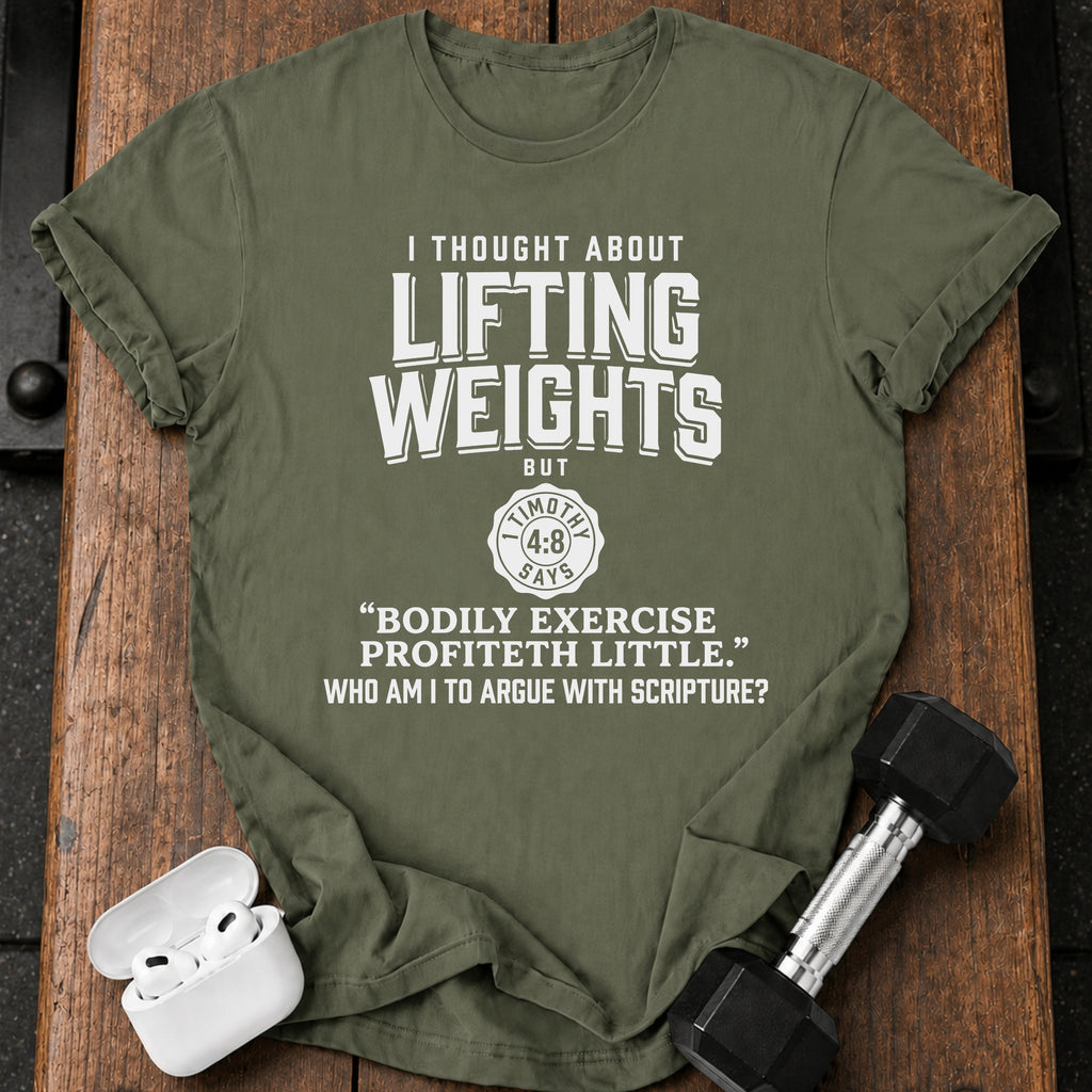 Lifting Weights Not Biblical T-Shirt