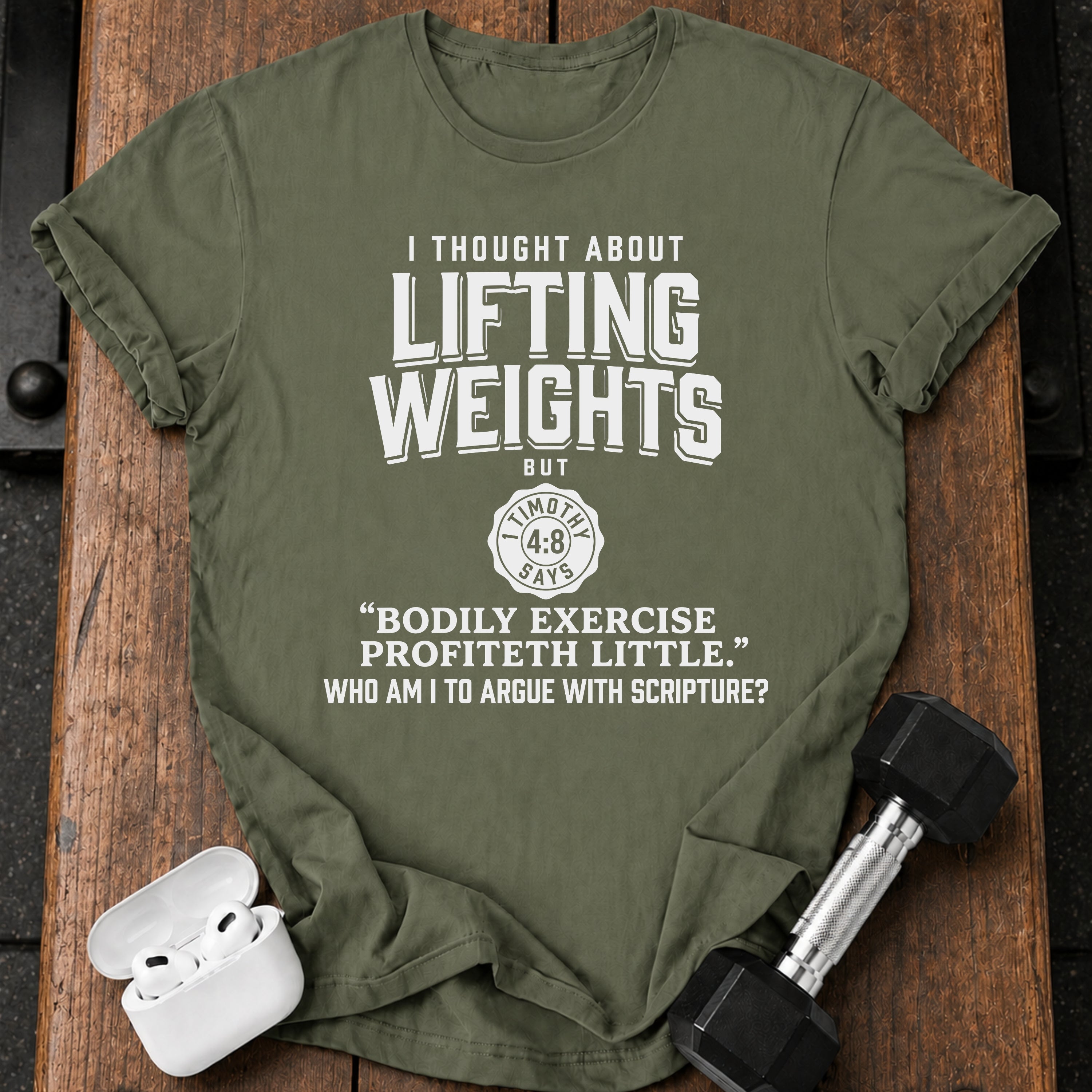 Lifting Weights Not Biblical T-Shirt