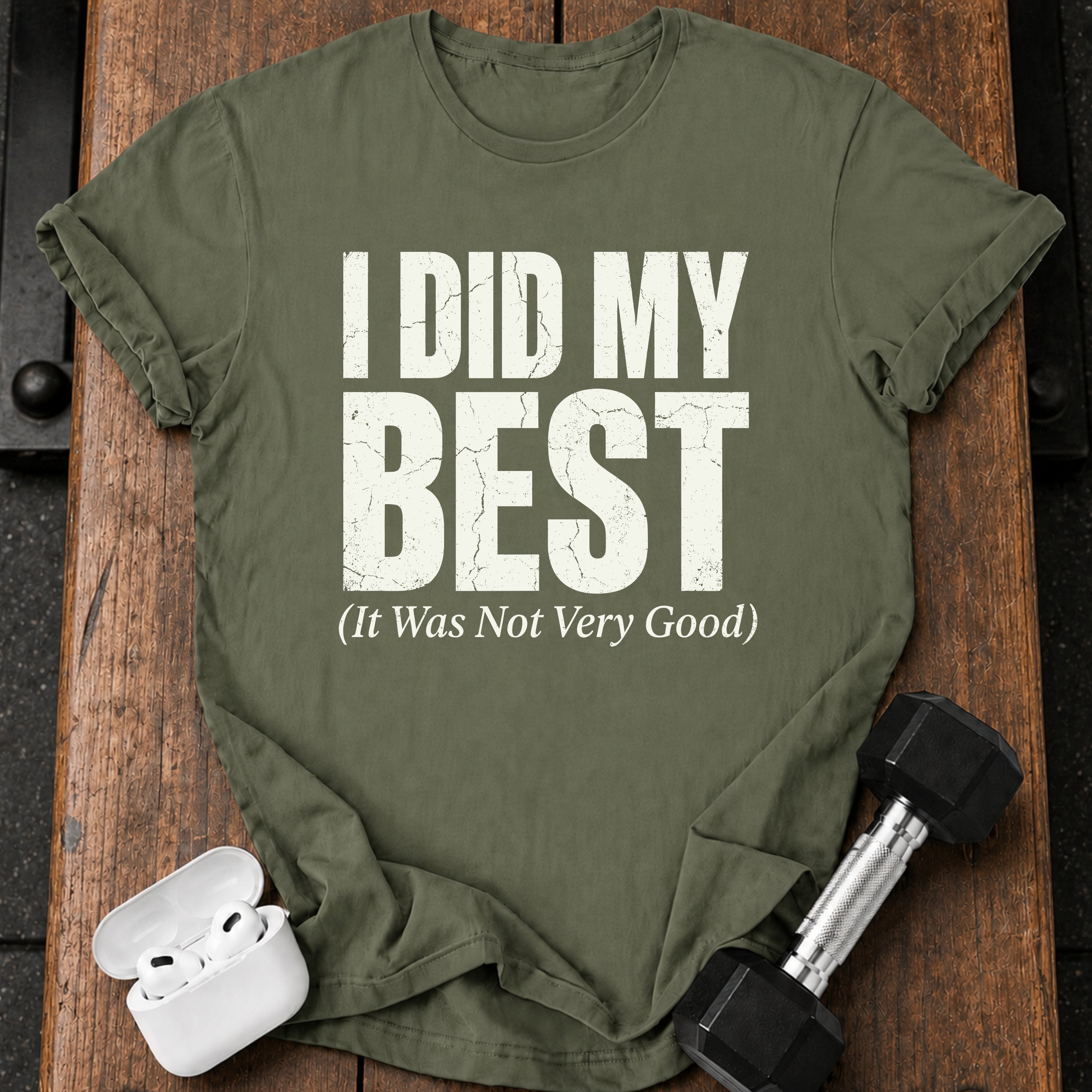 I Did My Best T-Shirt