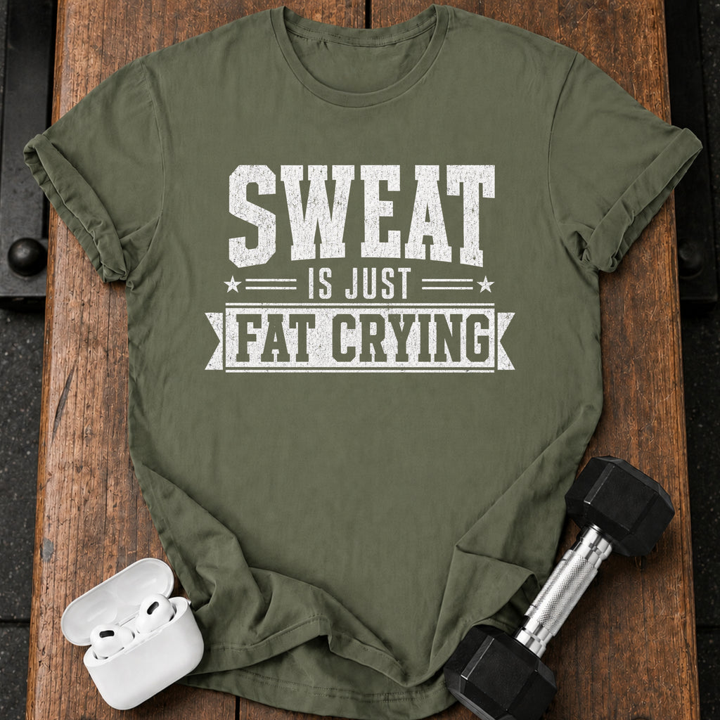 Sweat Is Crying T-Shirt
