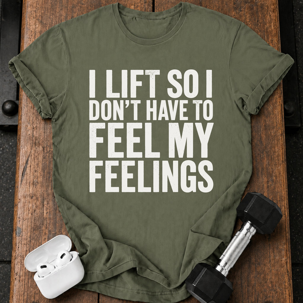 Can't Feel Feelings T-Shirt