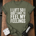 Can't Feel Feelings T-Shirt