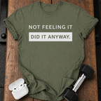 Did It Anyway T-Shirt