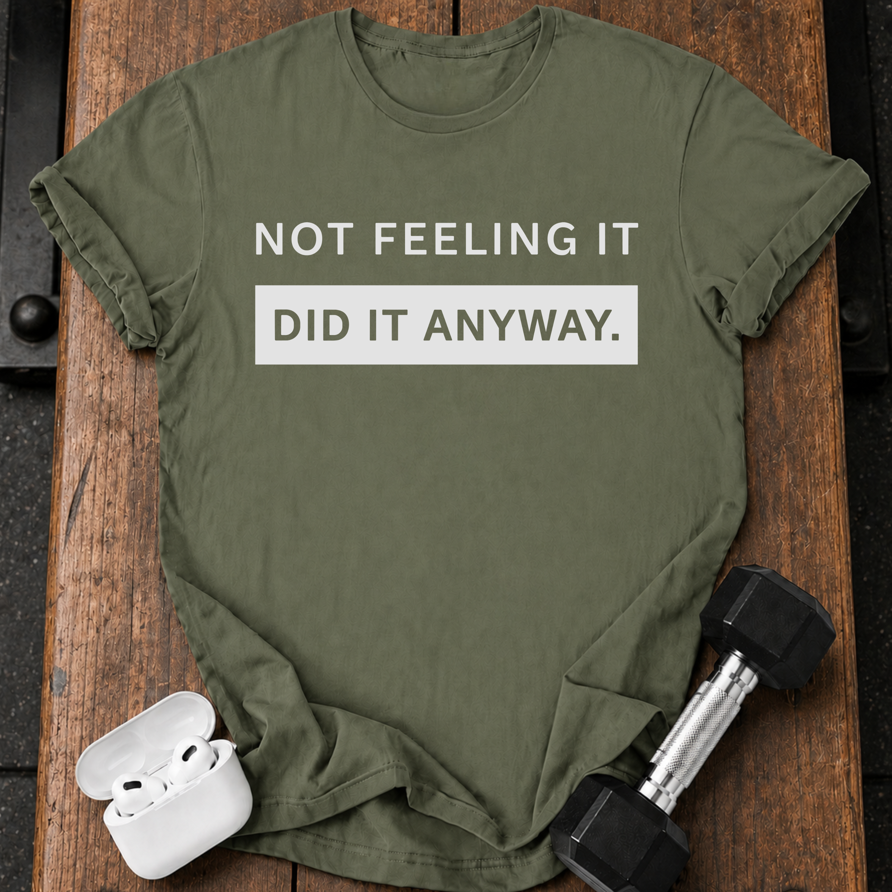 Did It Anyway T-Shirt
