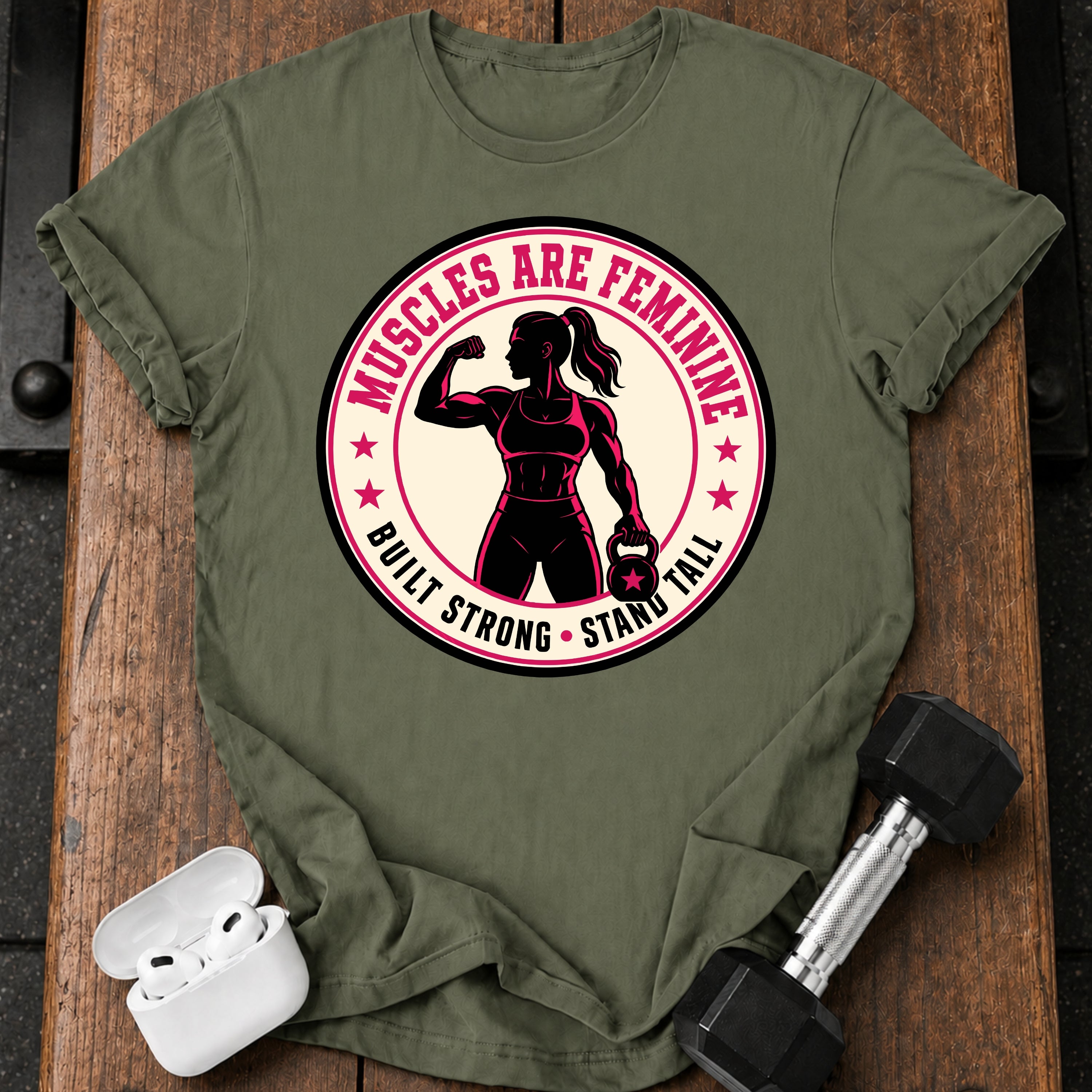 Muscles Are Feminine T-Shirt