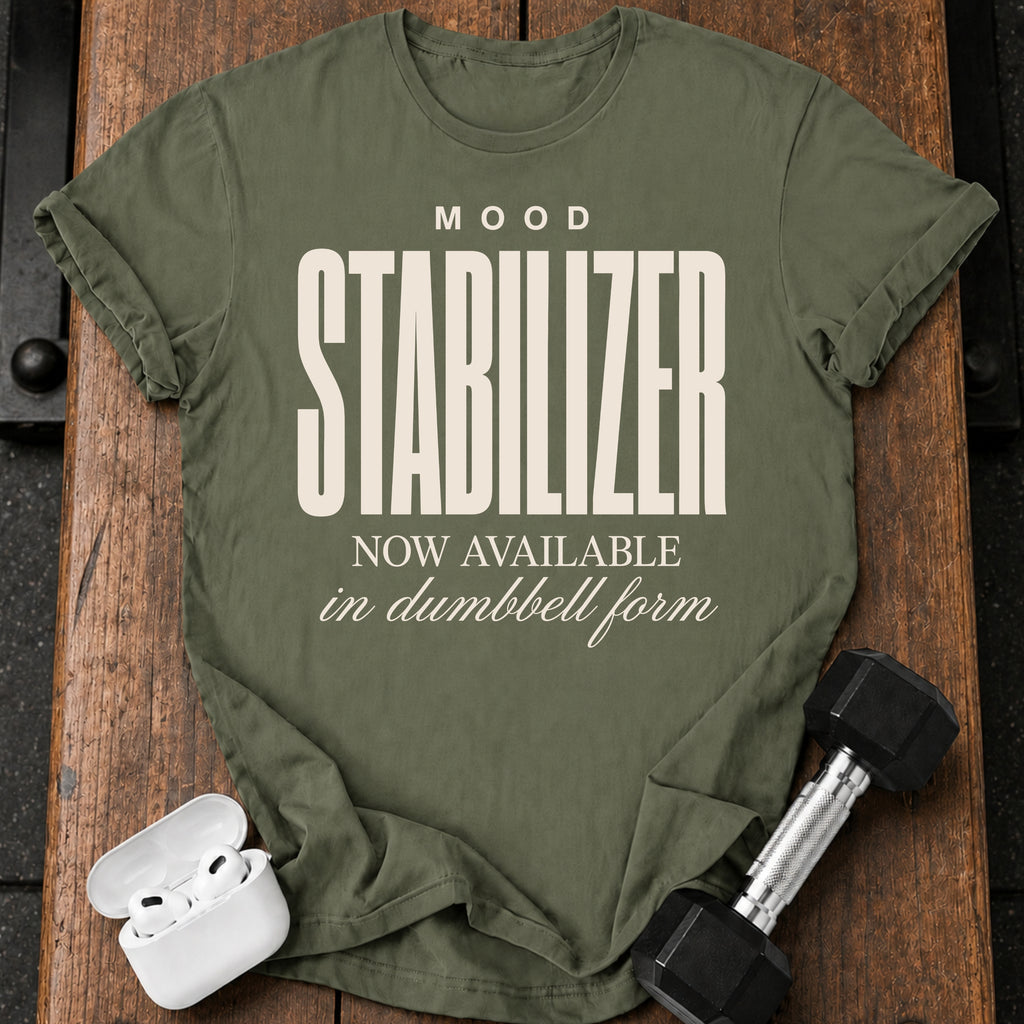 Mood Stabilizer T-Shirt