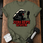 Zero Reps Given T-Shirt
