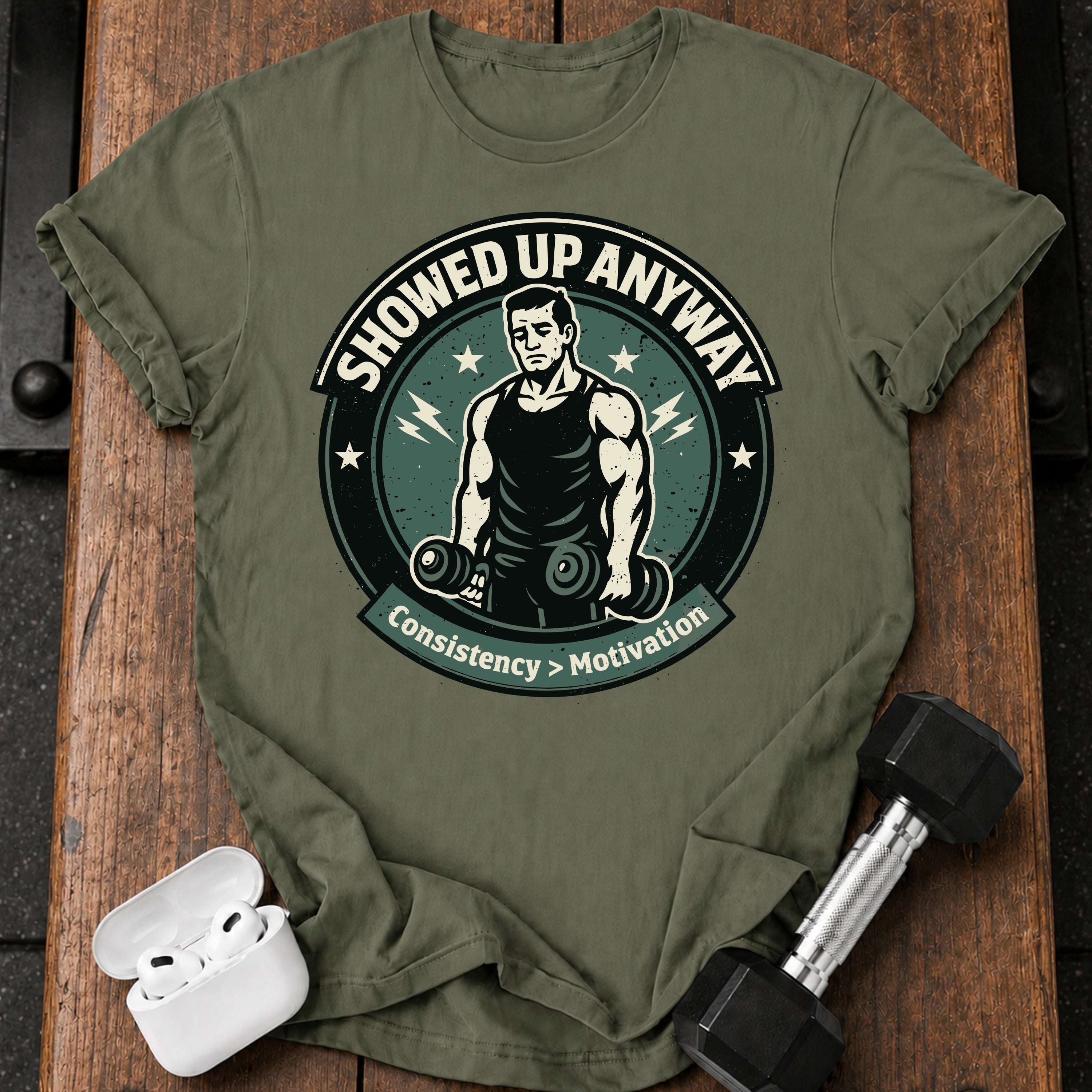 Showed Up Anyway T-Shirt