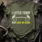 Lifted Today Leave Me T-Shirt