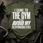 Avoided Responsibilities At Gym T-Shirt