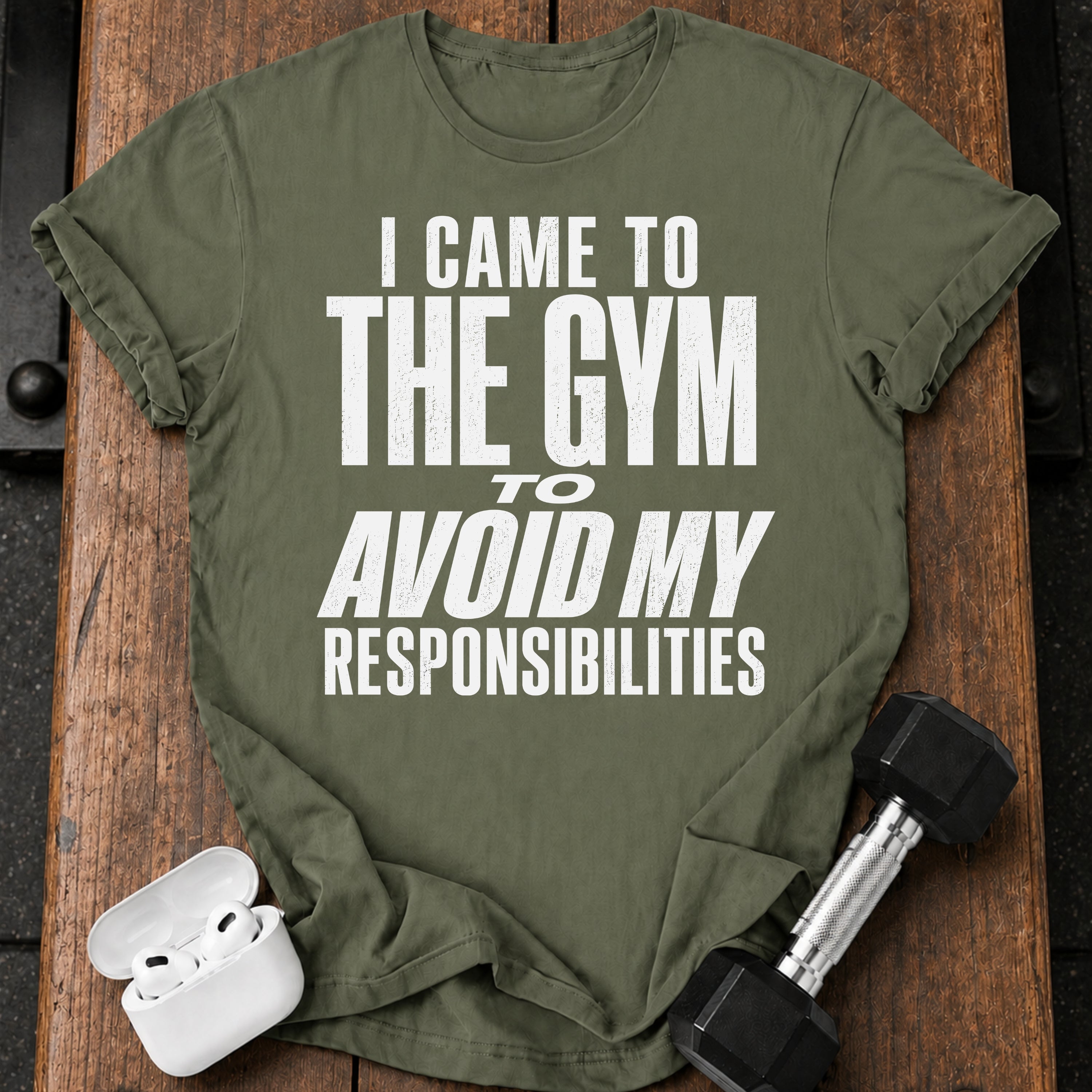 Avoided Responsibilities At Gym T-Shirt