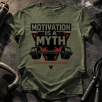 Motivation Is Myth T-Shirt