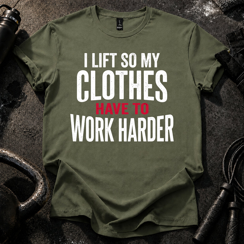 Clothes Work Harder T-Shirt