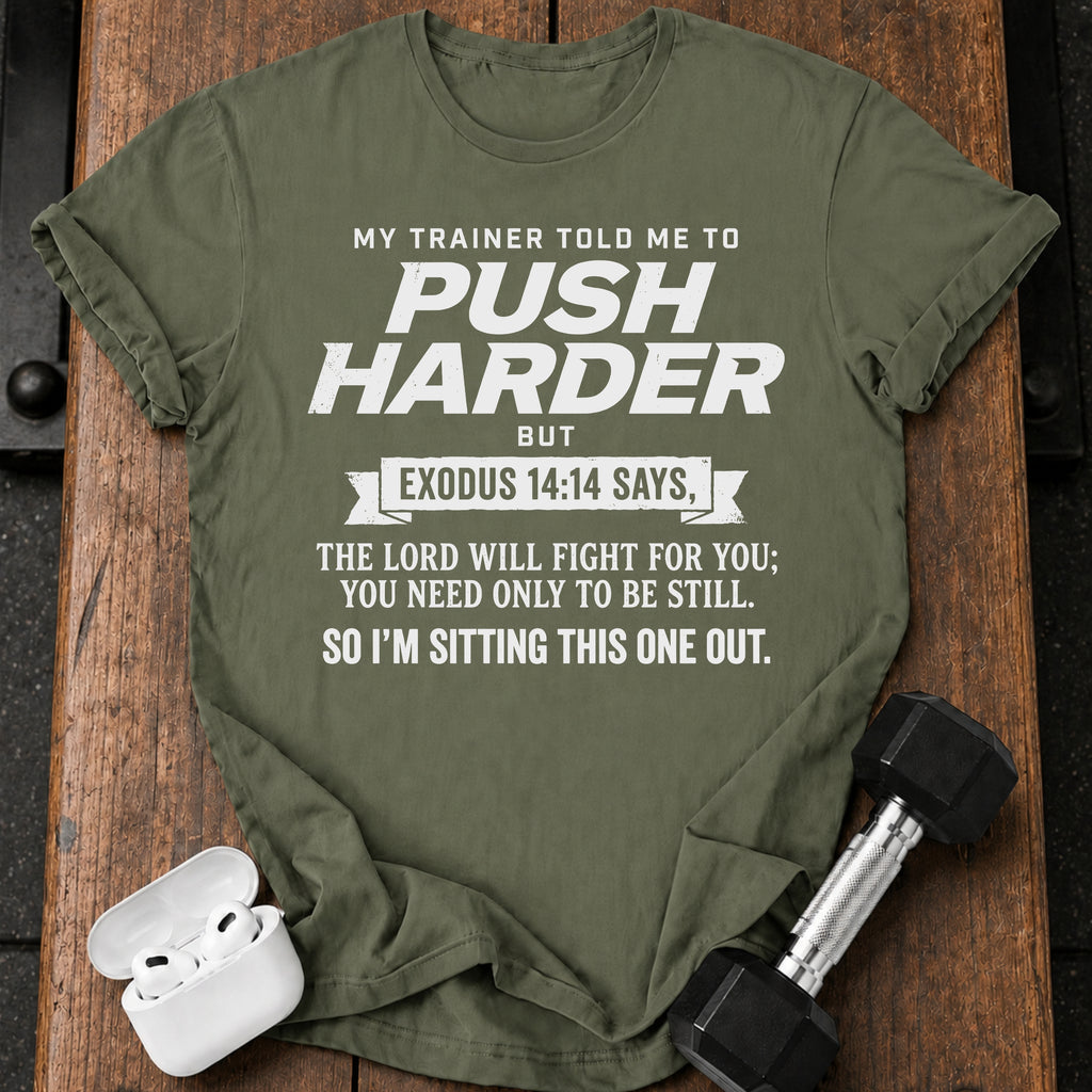 Push Harder Sit Out T-Shirt