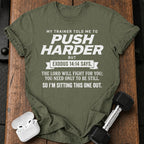 Push Harder Sit Out T-Shirt