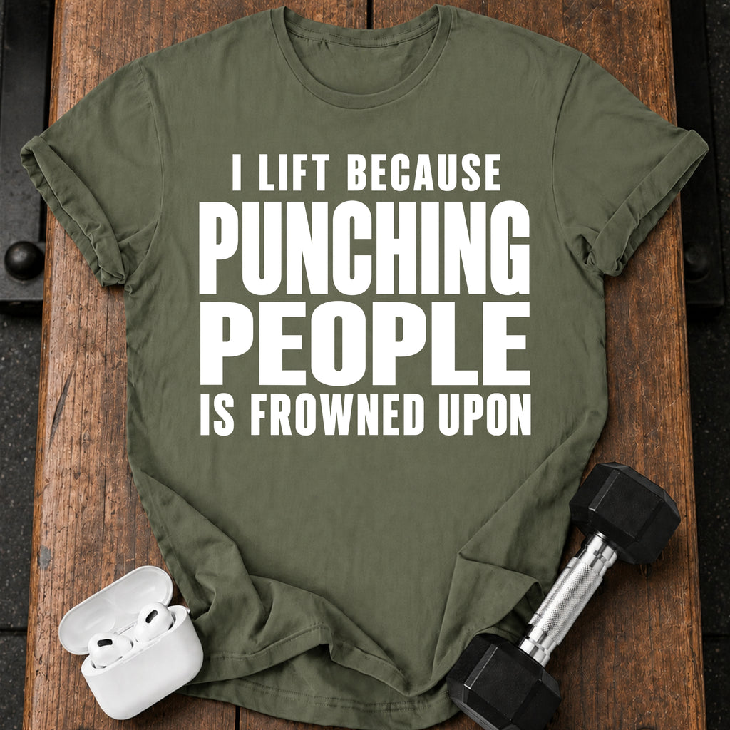 I Lift Because T-Shirt