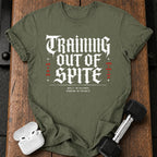 Training Out Of Spite T-Shirt