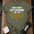 Pray First Lift Second T-Shirt