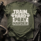 Train Hard Pray Harder T-Shirt