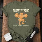 Pretty Strong T-Shirt