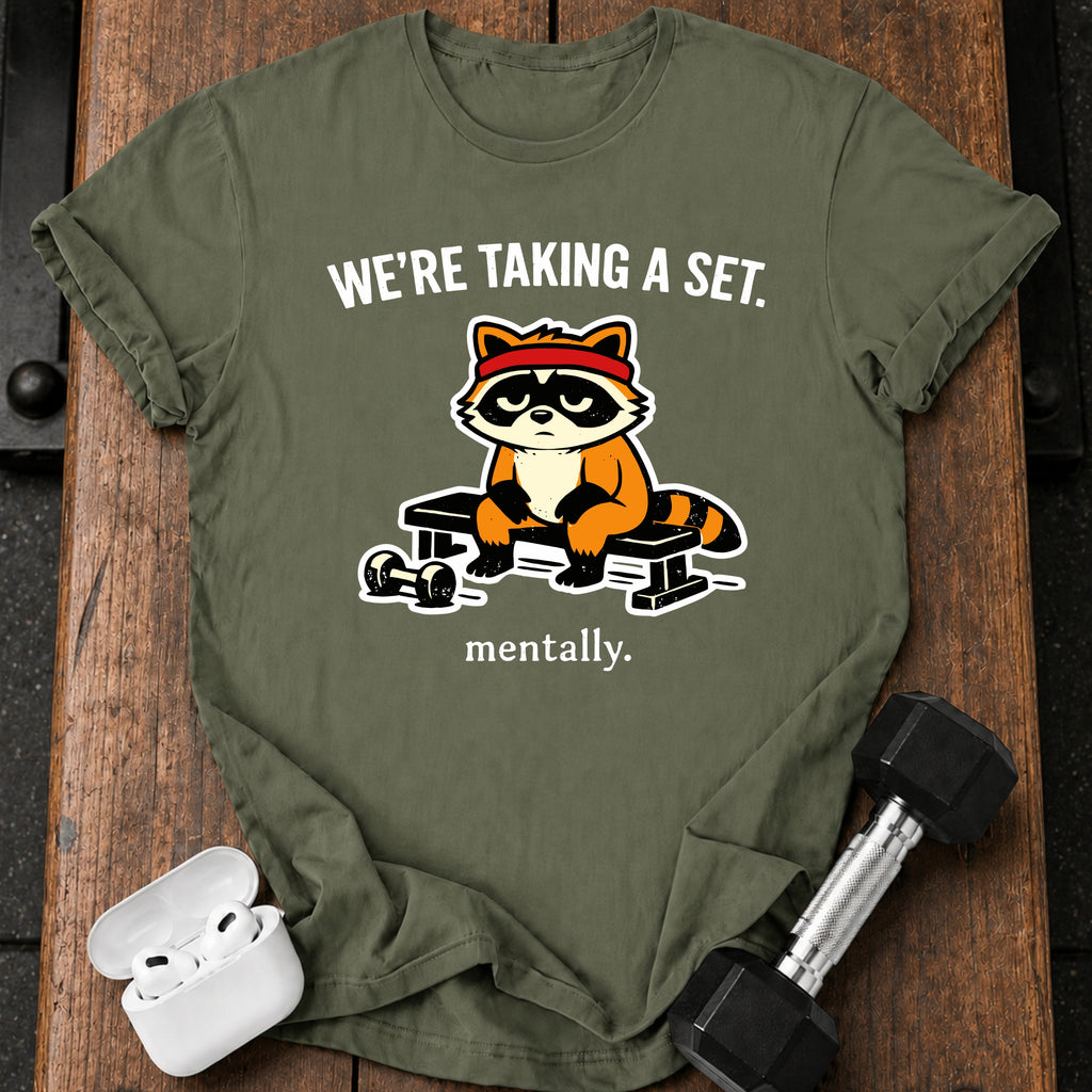 Taking A Set Mentally T-Shirt