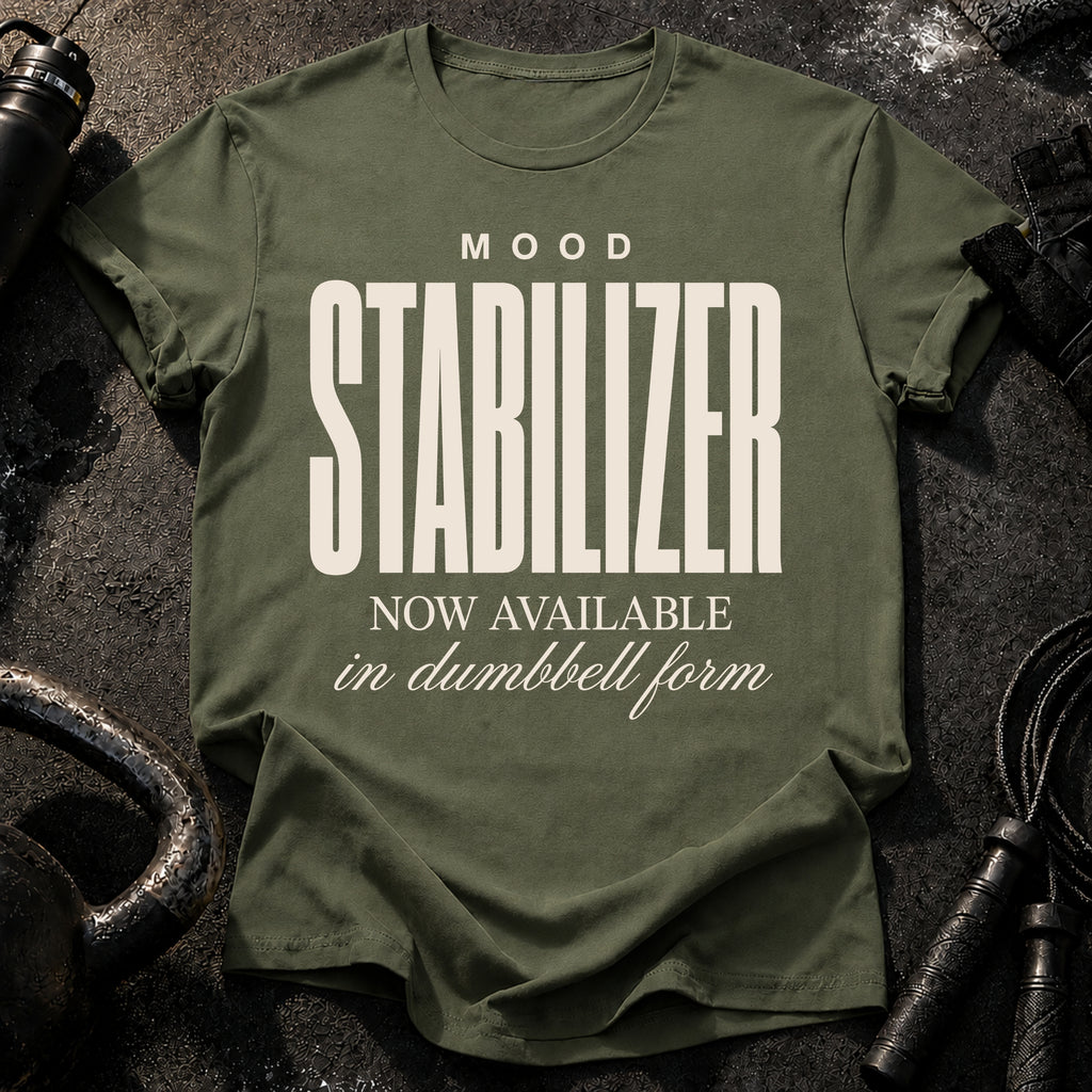 Mood Stabilizer T-Shirt