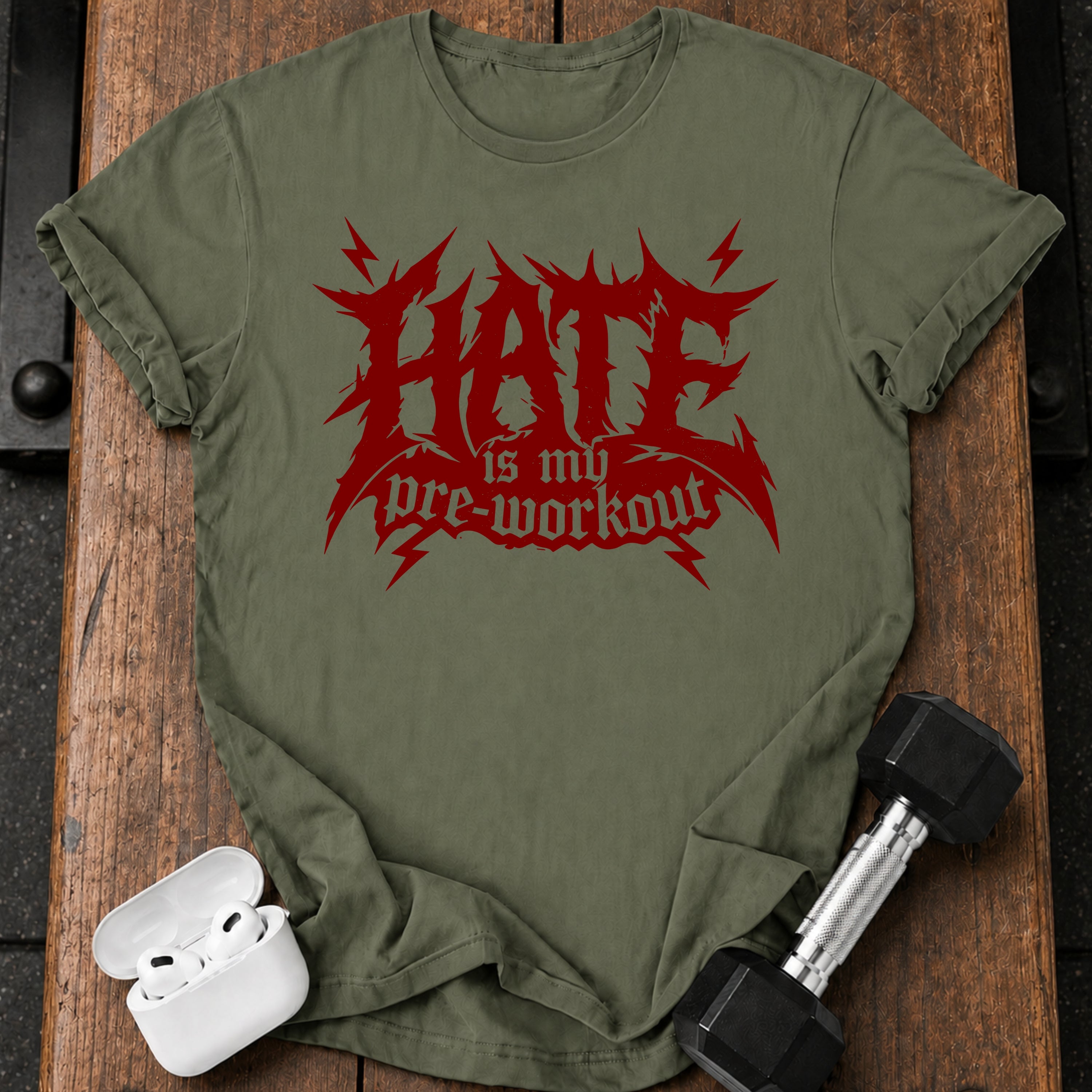 Hate Is My Preworkout T-Shirt