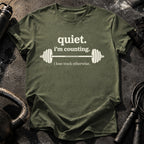 Quiet I’m Counting T-Shirt