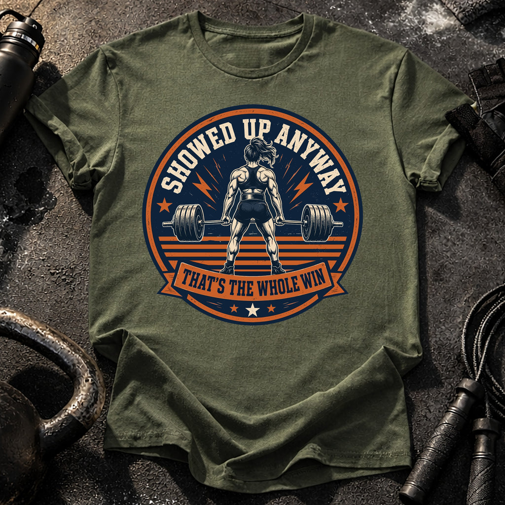 Women's Showed Up Anyway T-Shirt