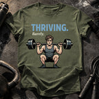 Thriving Barely Funny T-Shirt