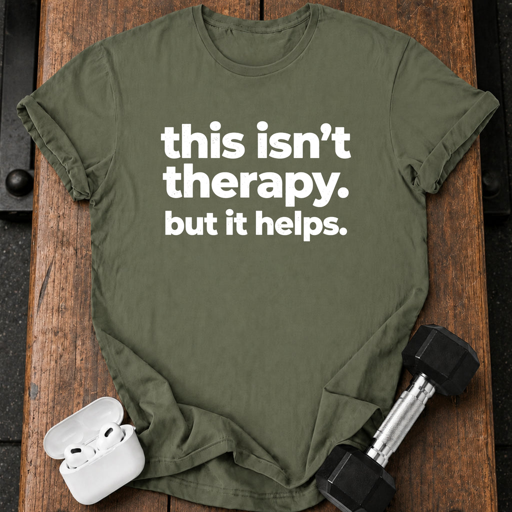 This Isn’t Therapy T-Shirt