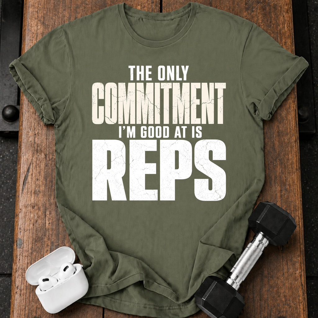 Only Committed To Reps T-Shirt
