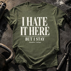 I Hate It Here T-Shirt