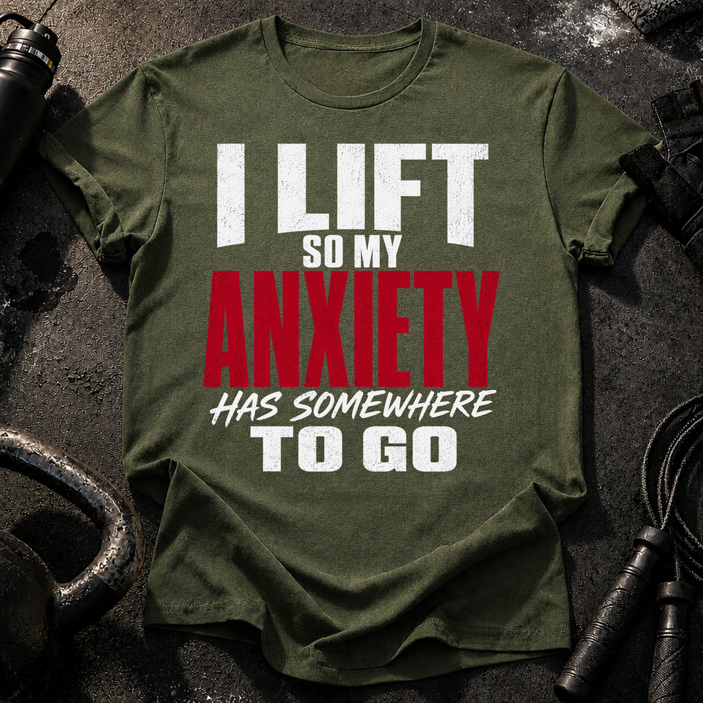 Anxiety Has Somewhere T-Shirt