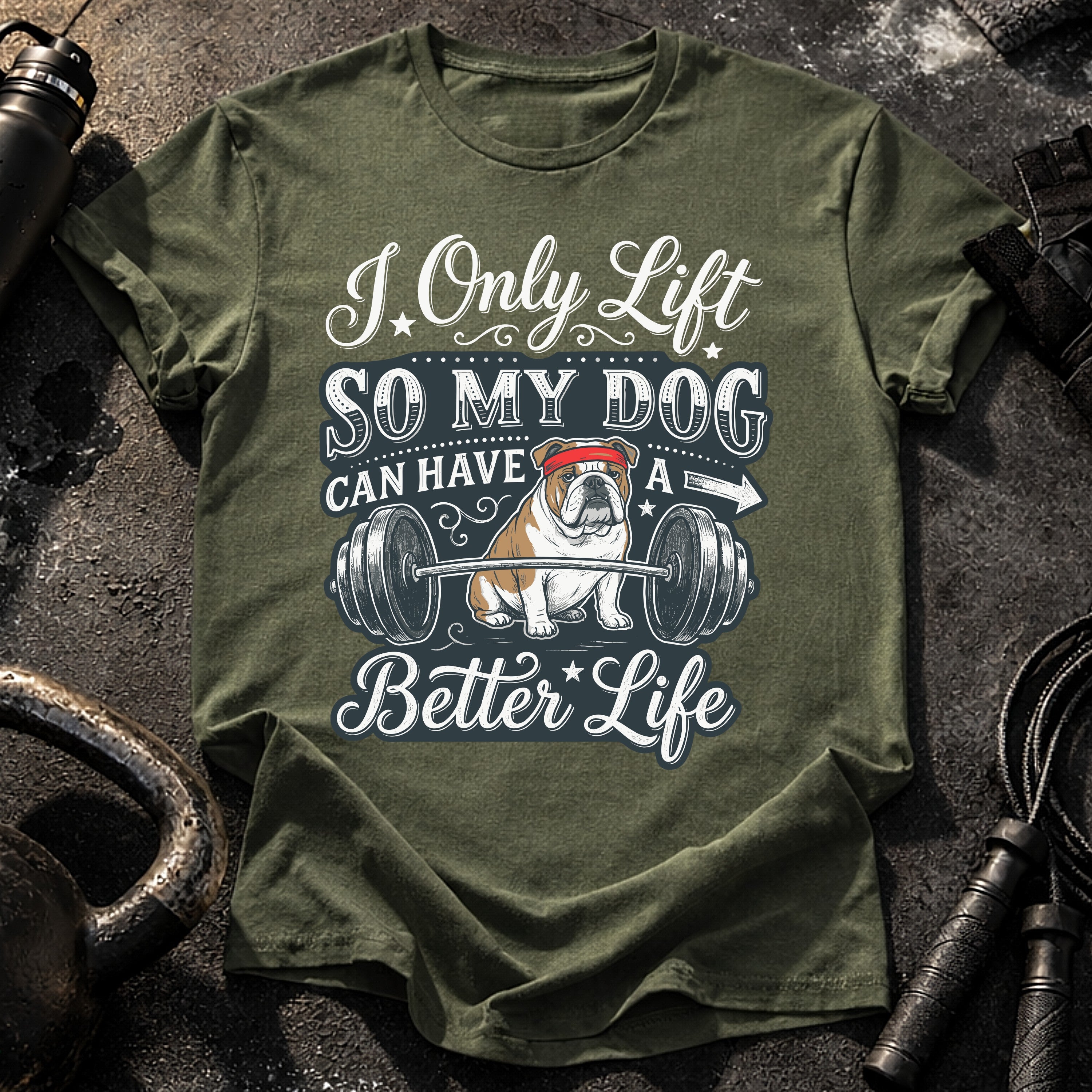 I Lift For My Dog T-Shirt