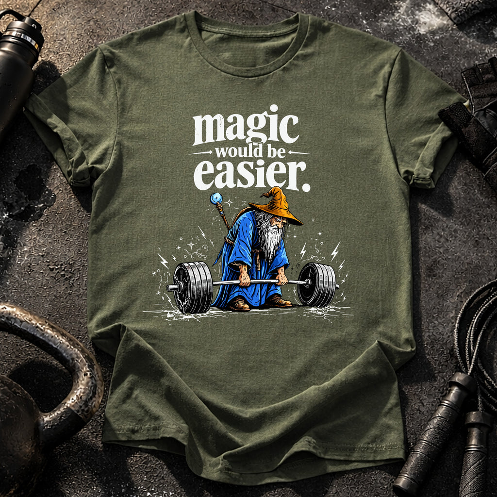 Magic Would Be Easier T-Shirt