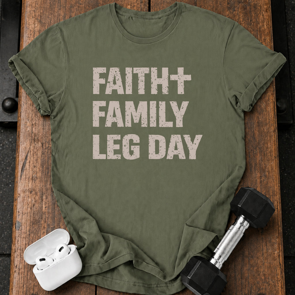 Faith Family Leg Day T-Shirt