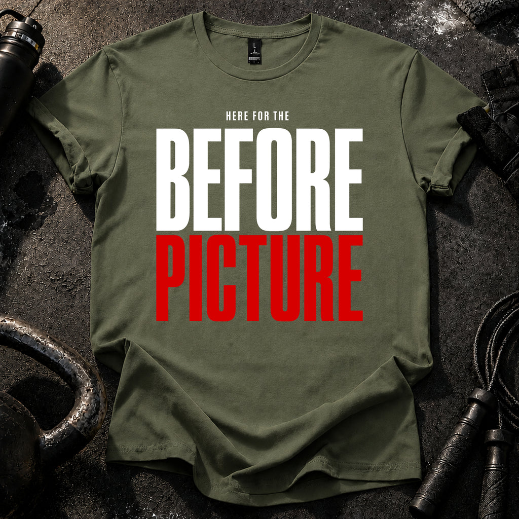 Here For Before T-Shirt