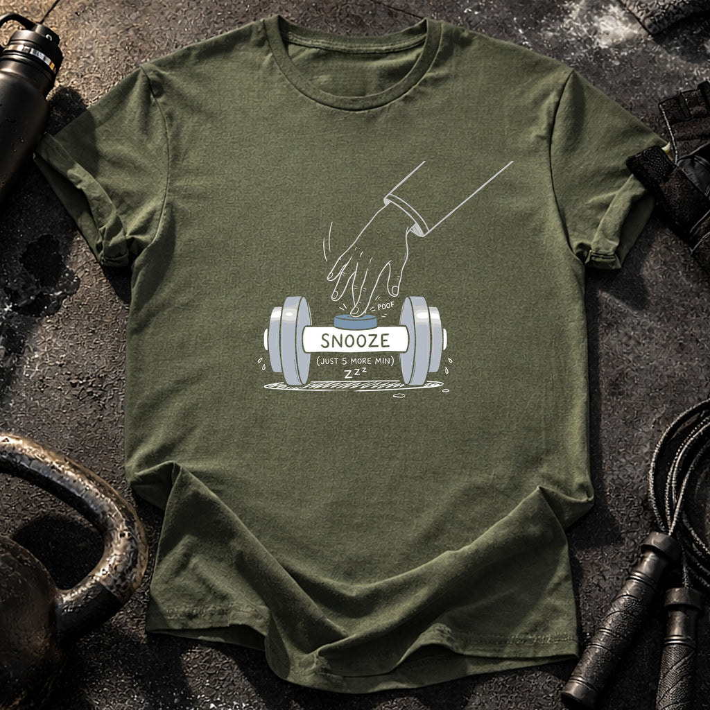 SNOOZE (JUST 5 MORE MIN) T-Shirt