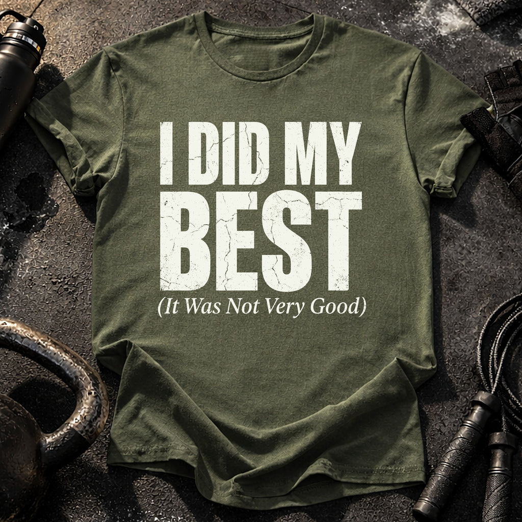 I Did My Best T-Shirt