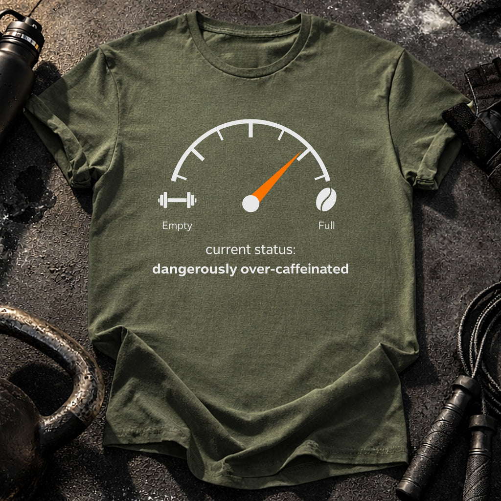 Over Caffeinated Status T-Shirt