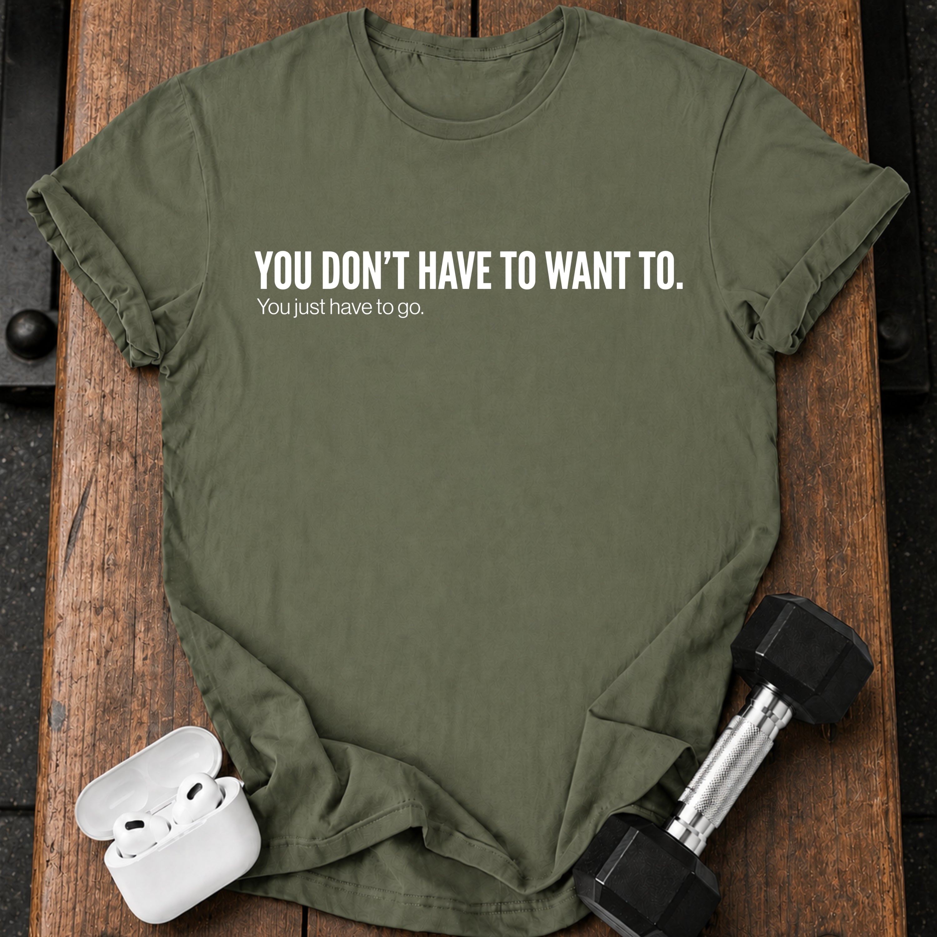 Didn't Have To T-Shirt