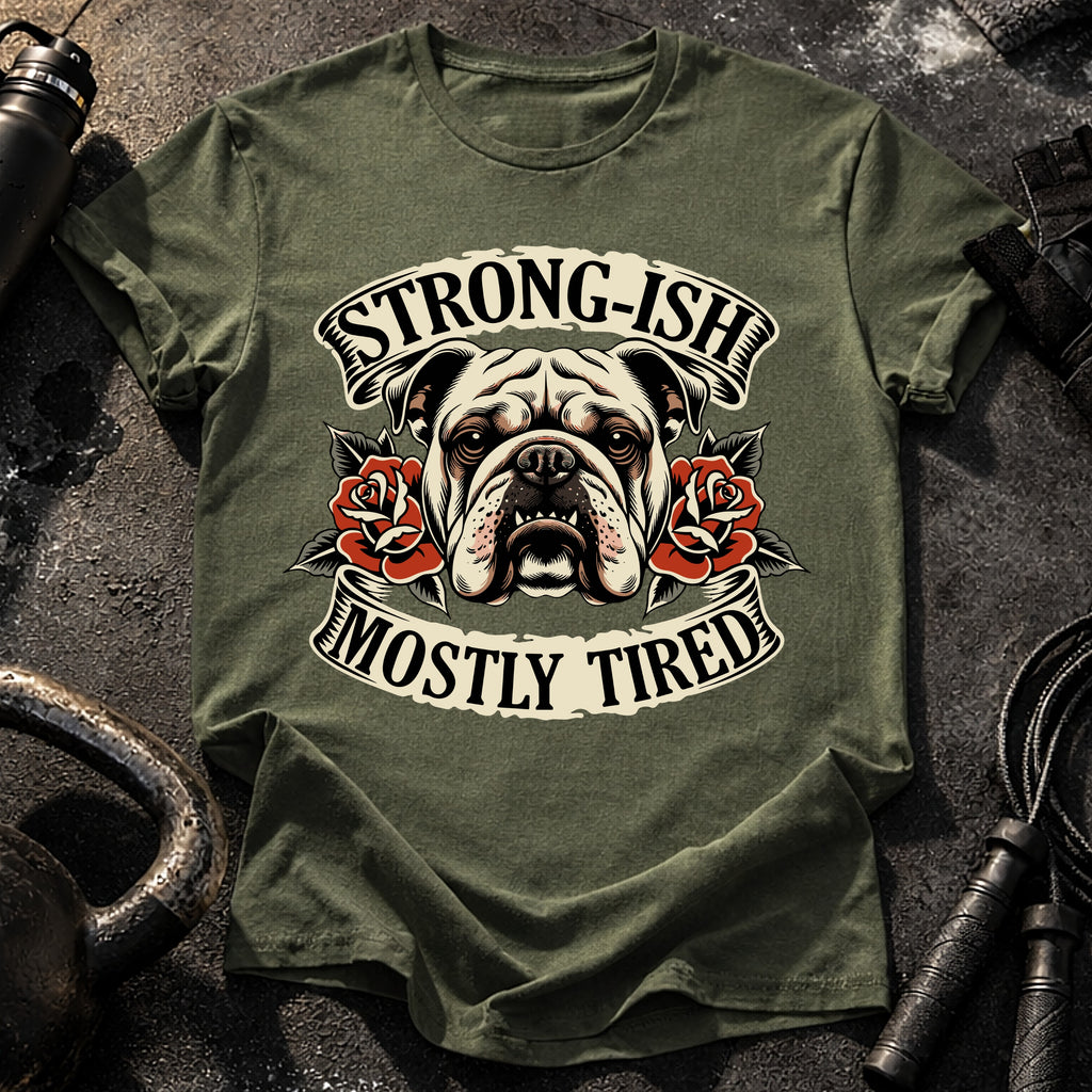Strongish Mostly Tired T-Shirt