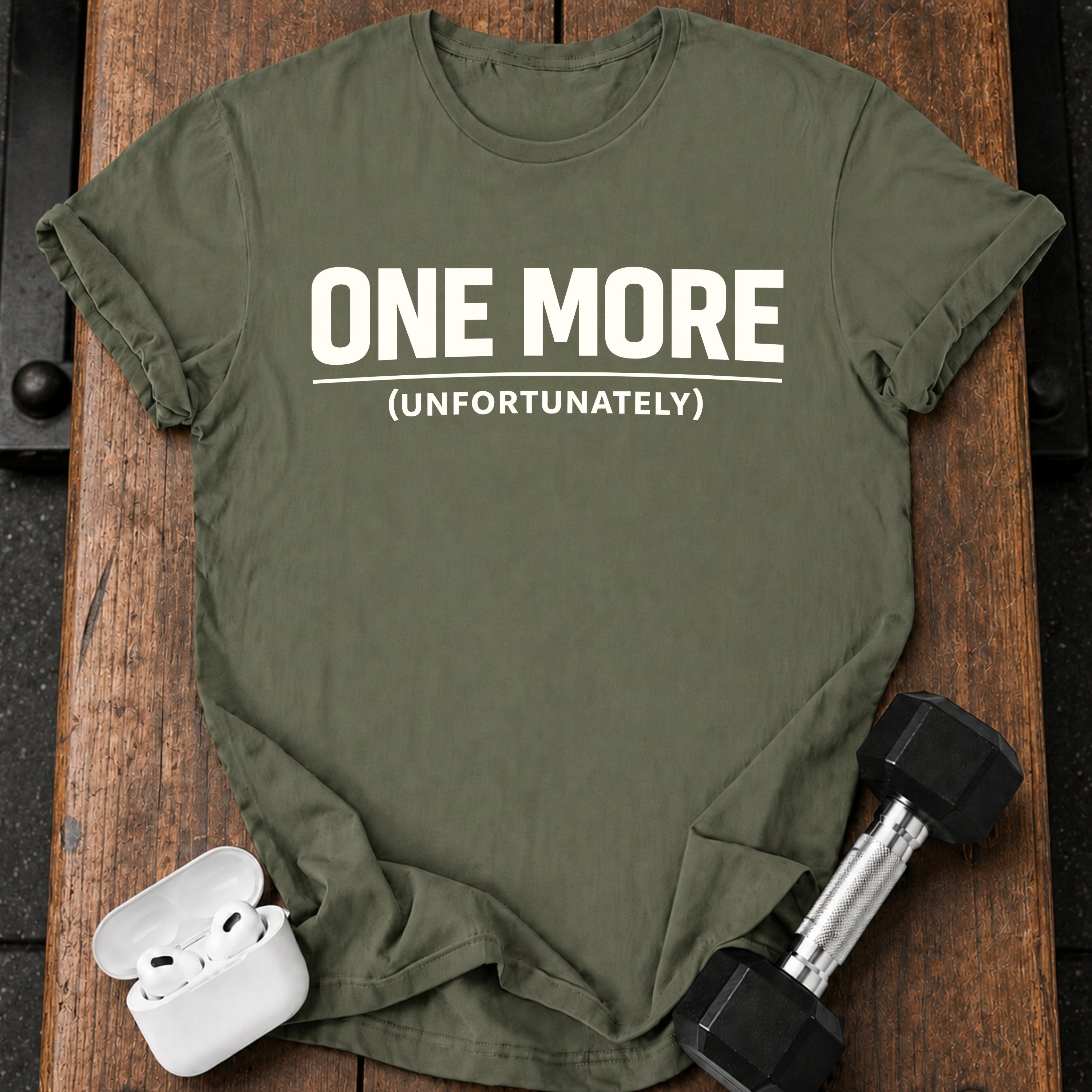One More Unfortunately T-Shirt