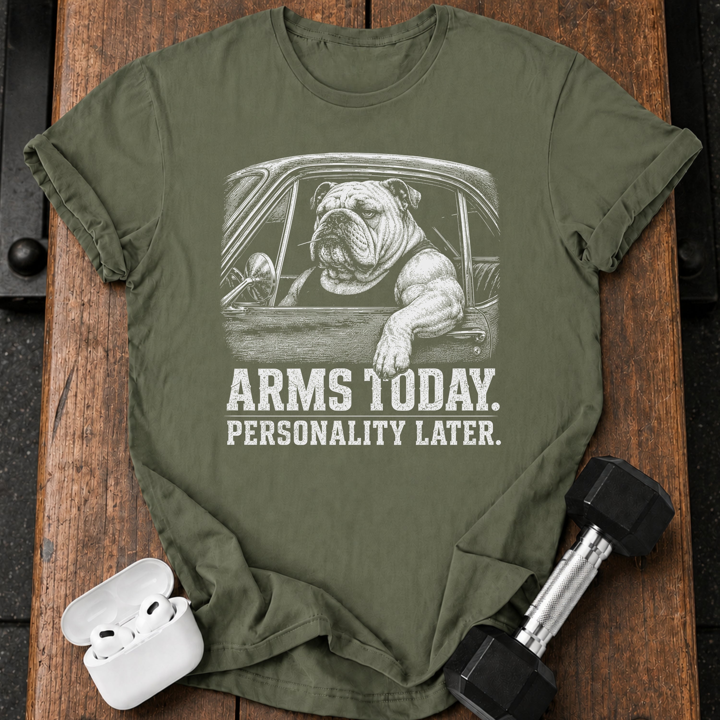 Arms Today Personality Later T-Shirt
