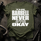 Barbell Never Asks T-Shirt