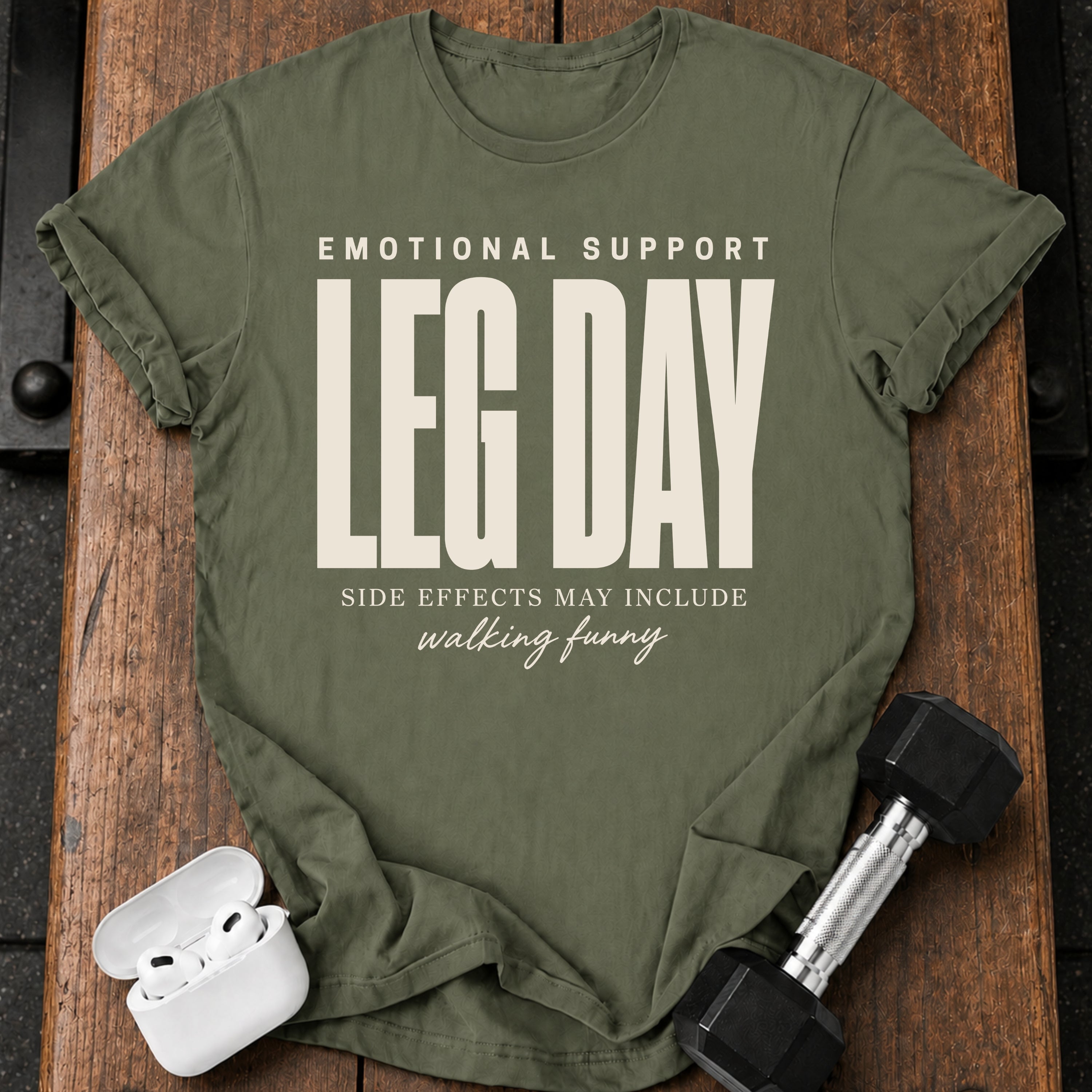 Emotional Support Leg Day T-Shirt