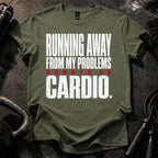 Problems Count As Cardio T-Shirt