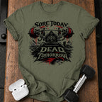 Sore Today Dead Tomorrow T-Shirt